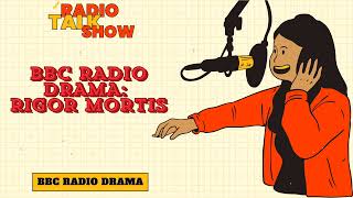 Rigor Mortis  BBC RADIO DRAMA [upl. by Ronni]