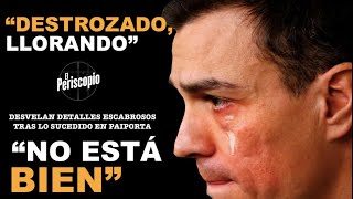 ¡HABLAN DE UN SÁNCHEZ quotDESTROZADO LLORANDOquot EL DOMINGO TRAS SU HUÍDA [upl. by Ariek]