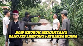 DETIKDETIK BOIP KEUBUK MENANTANG BANG REY LAMPUNG DAN KI RAKSA BUANA [upl. by Jeremie449]