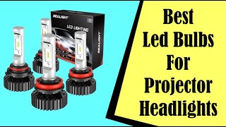 Best Led Bulbs For Projector Headlights in 2023 [upl. by Nosecyrb]