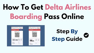 How To Get Delta Airlines Boarding Pass Online [upl. by Grantham]