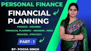 Personal Finance  Financial Planning  Meaning  Need  Process  Strategy  Part 1  Finance [upl. by Chelsie]