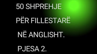 50 shprehje për fillestarë në Anglisht Pjesa 2 [upl. by Marco]