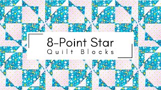 8Point Star Quilt Block Variations  Easy Star Patchwork Tutorial [upl. by Ocirne569]