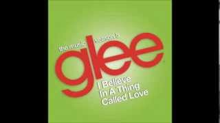 I Believe In A Thing Called Love  Glee [upl. by Ecilef815]