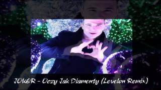 Joker  Oczy Jak Diamenty Levelon Remix 2014 [upl. by Kryska]