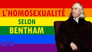 Lhomosexualité selon Bentham  Grain de philo 30 [upl. by Brandi963]