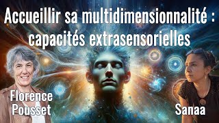 Accueillir sa multidimensionnalité  capacités extrasensorielles avec Florence Pousset et Sanaa [upl. by Brout250]