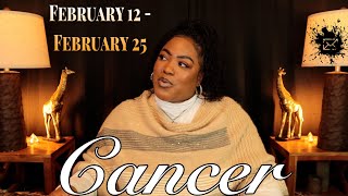 CANCER  quotVery Important You Hear This Message Dont Miss Itquot  FEBRUARY 12th  FEBRUARY 25th [upl. by Erdnua]