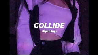 Collide spedup [upl. by Esinehc950]