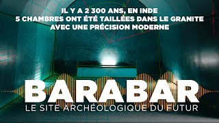 BARABAR LE SITE ARCHÉOLOGIQUE DU FUTUR  Documentaire Histoire Civilisations [upl. by Esened]