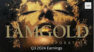 IAMGOLDs Q3 2024 Earnings Analysis [upl. by Noled873]