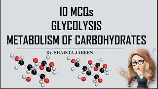 Part 01 I Glycolysis I 10 MCQs for Practice with Explanation I Learn Concepts Easily I Biochemistry [upl. by Emiaj]