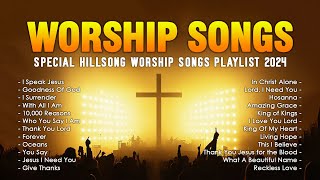 I Speak Jesus  Special Hillsong Worship Songs Playlist 2024 ✝️ Praise Worship Songs 2024 Lyrics [upl. by Aikmat827]