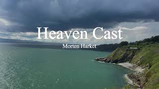 Morten HarketHeaven Cast lyrics [upl. by Tarrance670]