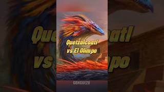 Quetzalcoatl VS El Olimpo edit vs mitologia azteca [upl. by Tal]