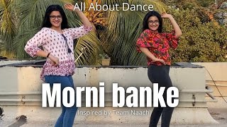 Morni Banke  Badhai Ho  Ayushmann Khurana  Priyanka Karekar  Sanika Karekar  Team Naach [upl. by Bridges245]