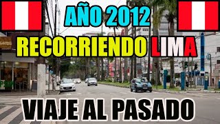 RECORRIENDO 🚕😎 🚕🇵🇪LIMA 🇵🇪 en el AÑO 2012⌛VIDEO RETRO peru lima viajes [upl. by Madlen]