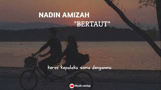 NADIN AMIZAH  BERTAUT  LIRIK LAGU [upl. by Suoilenroc]