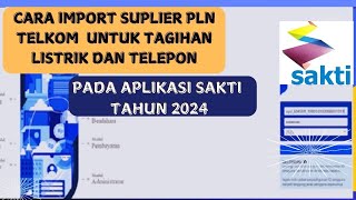 CARA IMPORT SUPLIER PLN DAN TELKOM PADA APLIKASI SAKTI [upl. by Maggee224]