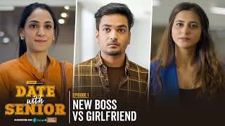 Alright  Date With Senior  EP 1  New Boss Vs Girlfriend  Ft Parikshit Kanikka amp Tithi [upl. by Amando]