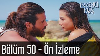 Erkenci Kuş 50 Bölüm  Ön İzleme [upl. by Hennessy572]