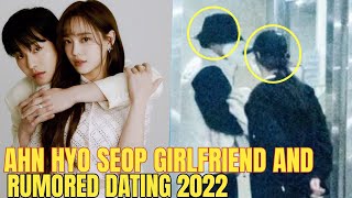 Ahn Hyo Seop GIRLFRIEND And RUMORED DATING 2022 [upl. by Durstin]