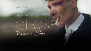 Thomas amp Grace  So Close  Peaky Blinders [upl. by Aniara]