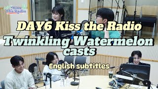 ENG SUB DAY6 Kiss The Radio  Twinkling Watermelon Ryeoun Seorina Eunsoo Hyunwook 230922 Part 1 [upl. by Mylander]