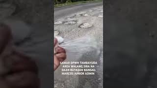 TINTIN ROMWALDAZ AREA SAMAR DPWH WALANG SIRA NA DAAN BUTASAN tambaloslos korapsyon BBMResign [upl. by Akieluz53]