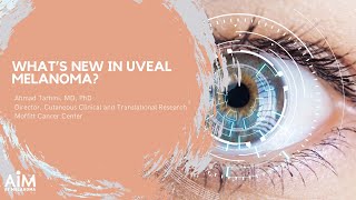 Whats New in UVEAL Melanoma [upl. by Aidnyl]