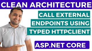 Call External Endpoints in AspNet core Web API using HttpClient  CLEAN Architecture [upl. by Anelet]