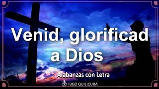 Venid glorificad a Dios  Alabanza con letra [upl. by Napra344]