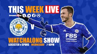 Leicester v Spurs Watchalong LIVE [upl. by Li]