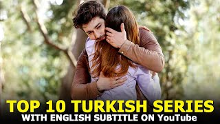 Top 10 Best Turkish Drama with English subtitles on YouTube [upl. by Otis]