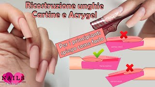 Ricostruzione unghie con Cartine e Acrygel per i principianti [upl. by Arreit]