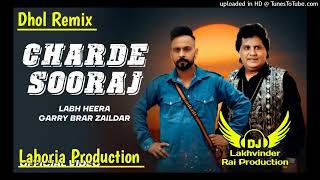 Charde Sooraj Dhol Remix Labh Heera Ft Dj Lakhvinder Lahoria Production New Punjabi Song 2024 [upl. by Delano480]