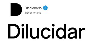 Dilucidar Significado En Español [upl. by Trev]