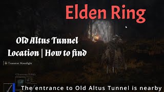 Elden Ring Old Altus Tunnel location  how to find [upl. by Stinky531]