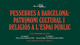 Pessebres a Barcelona patrimoni cultural i religiós a l’espai públic [upl. by Colon314]