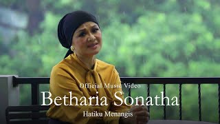 Betharia Sonatha  Hatiku Menangis Official Music Video [upl. by Kamilah]