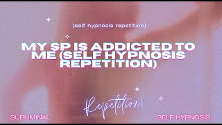 🌟 Irresistible Magnetism quotMy SP is Addicted to Mequot Neurogenesis Self Hypnosis Repetition 🌟 [upl. by Ylime]