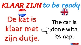 NEDERLANDS LERENI learn Dutch  KLAAR ZIJN [upl. by Enirok]