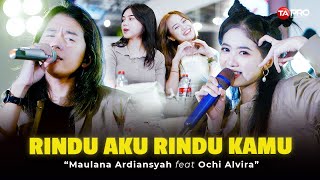 Maulana Ardiansyah Ft Ochi Alvira  Rindu Aku Rindu Kamu Live Performance [upl. by Enitselec]