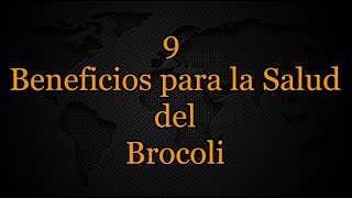 9 Beneficios para la Salud del Brocoli [upl. by Aniles]