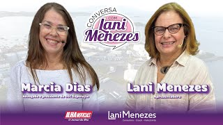 Marcia Dias  Conversa com Lani Menezes 19 [upl. by Aniaj]