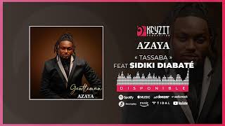 AZAYA  TASSABA feat SIDIKI DIABATE Audio [upl. by Knowle806]