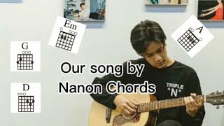 NANON KORAPAT  OUR SONG เพลงที่เพิ่งเขียนจบ OstBad Buddy Series GUITAR CHORDS TUTORIAL [upl. by Jamil]