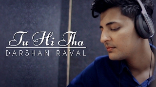 Tu Hi Tha  Darshan Raval  U Me Aur Ghar  Simran Kaur Mundi and Omkar Kapoor [upl. by Laden]