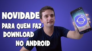 Navegador android ganha recurso ideal para quem baixa muitos arquivos  2018 [upl. by Ylrebmek]